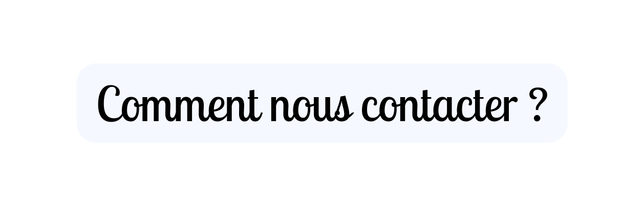 Comment nous contacter